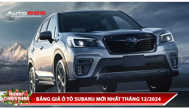 BẢNG GIÁ Ô TÔ SUBARU MỚI NHẤT THÁNG 12/2024